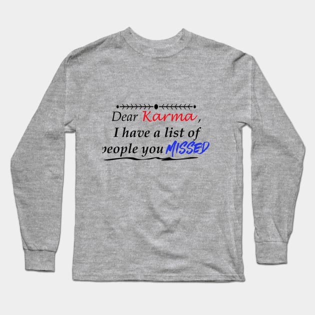 Dear Karma Long Sleeve T-Shirt by AMK Stores